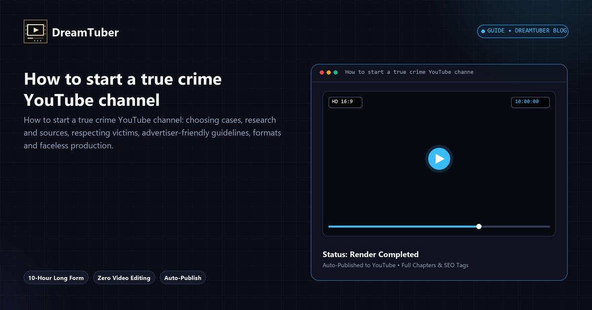 How to start a true crime YouTube channel